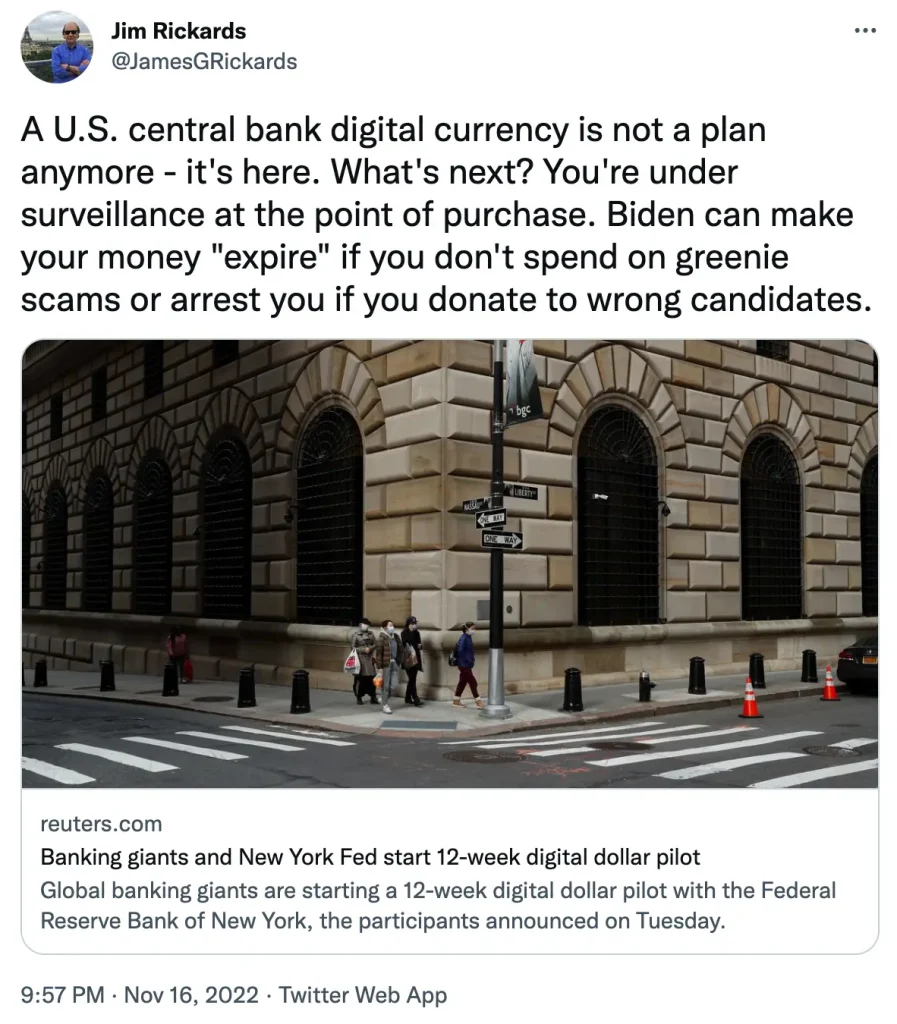Jim Rickards' tweet reads: "A U.S central bank digital currency is not a plan anymore- it's here. What's next? You're under surveillance at the point of purchase. Biden can make your money expire if you don't spend on greenie scams or arrest you if you donate to the wrong candidates."