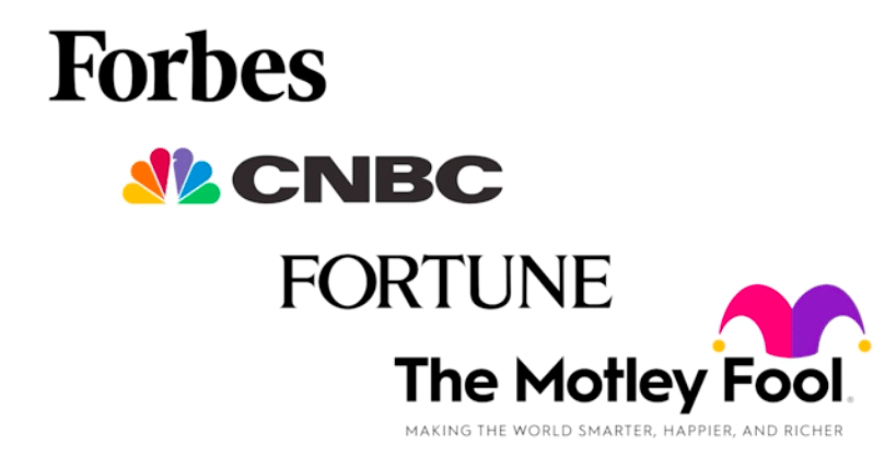 Forbes, CNBC, Fortune, and The Motley Fool